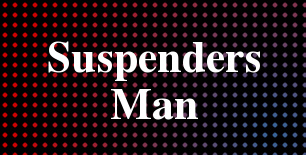 Suspenders Man