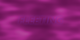 Fleeting